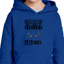 Video Games Don T Cause Violence Kids Hoodie Kidozi Com - video games dont make us violent lag does roblox
